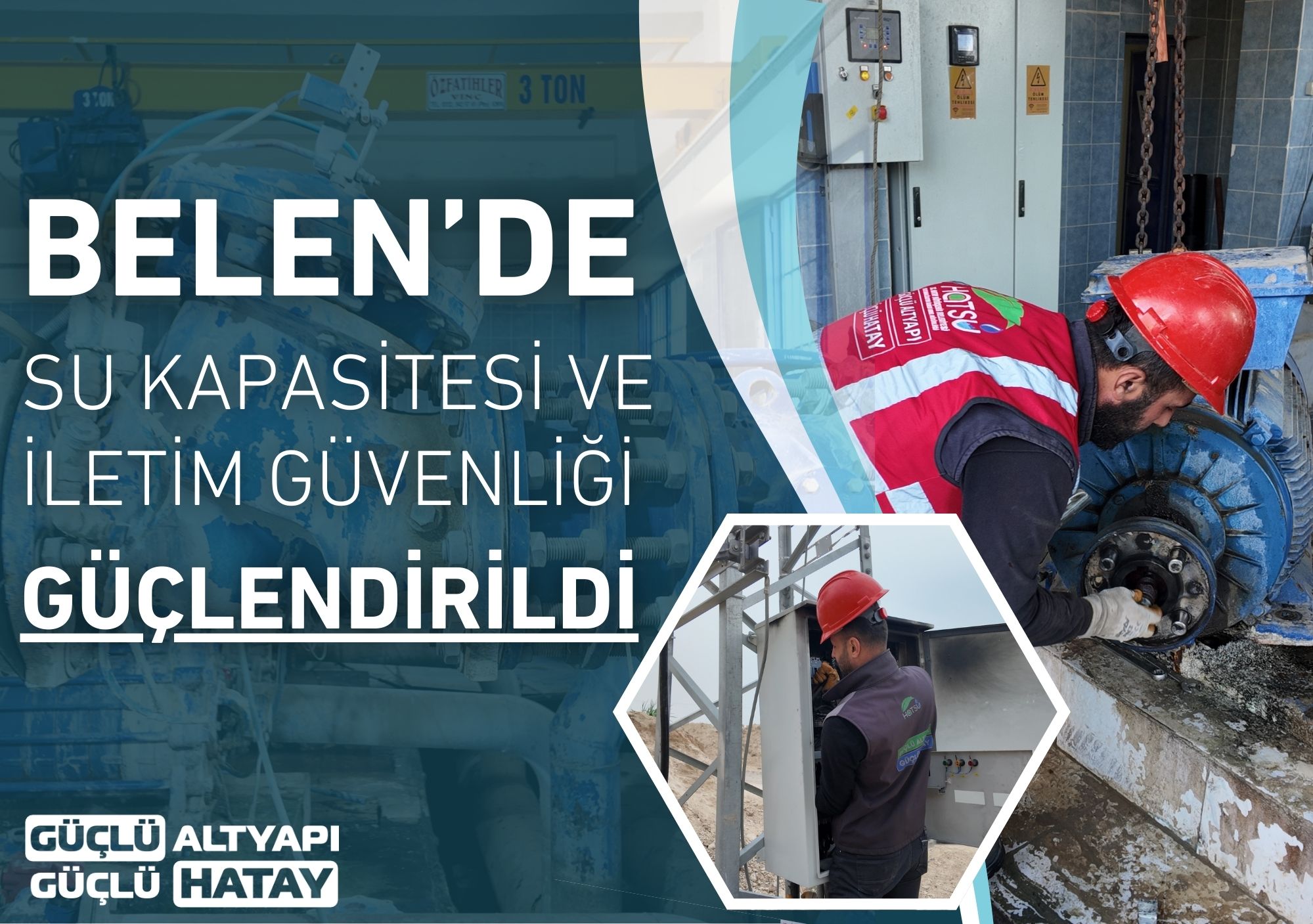 BELEN’DE SU KAPASİTESİ VE İLETİM GÜVENLİĞİ GÜÇLENDİRİLDİ